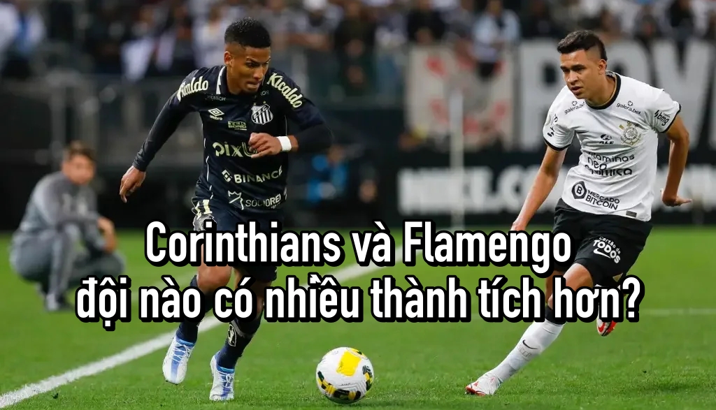 corinthians và santos đội nào có nhiều thành tích hơn