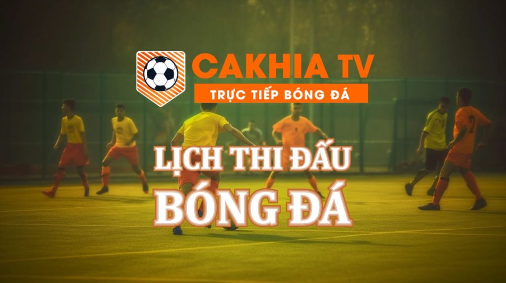 lịch thi đấu bóng đá