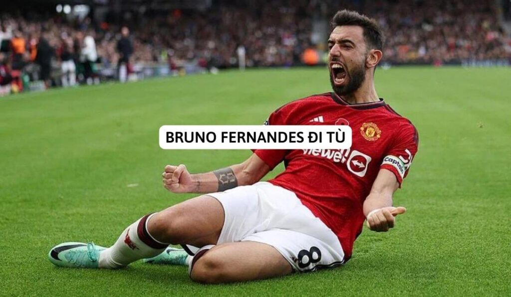 bruno fernandes đi tù