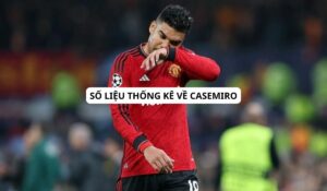 số liệu thống kê về casemiro