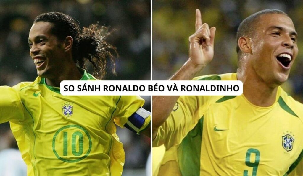 so sánh ronaldo beo và ronaldinho